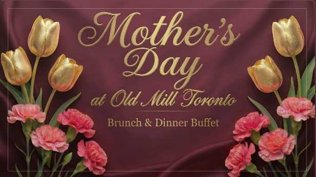Mother’s Day Brunch & Dinner Buffet graphic for Old Mill Toronto with gold lettering, burgundy satin background, tulips, and pink carnations.