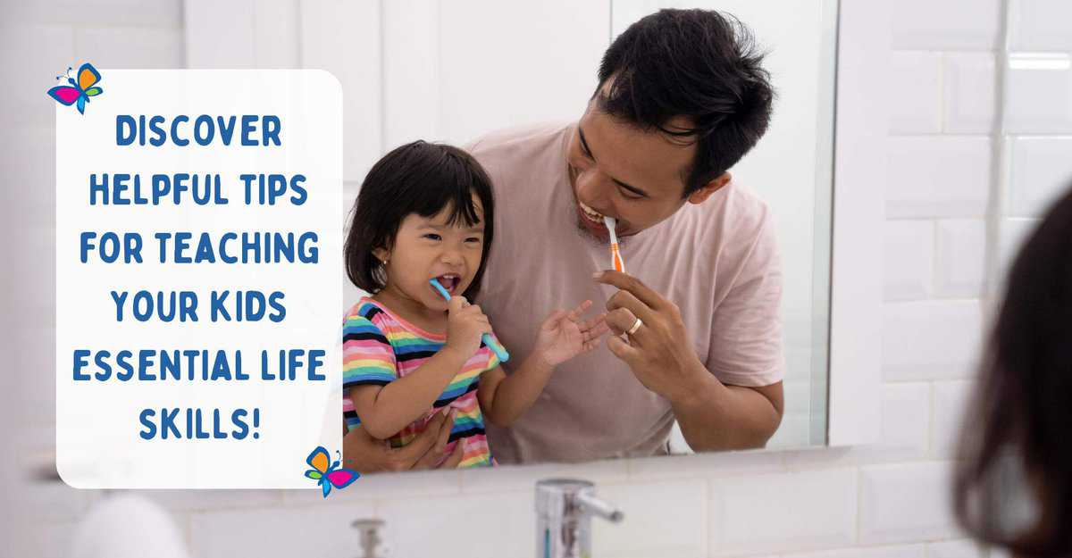Adult and young child brushing their teeth beside text about teaching kids essential life skills.