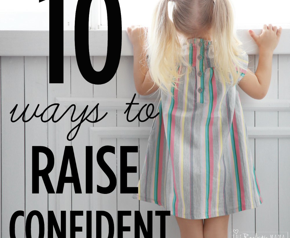 Child with pigtails at a bright window beside text reading 10 ways to RAISE CONFIDENT kids.